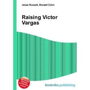  Raising Victor Vargas Ronald Cohn Jesse Russell Books