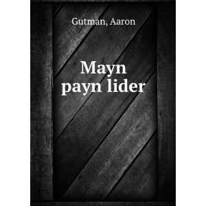  Mayn payn lider Aaron Gutman Books
