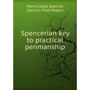   (9781275451001) Spencer Platt Rogers Henry Caleb Spencer Books