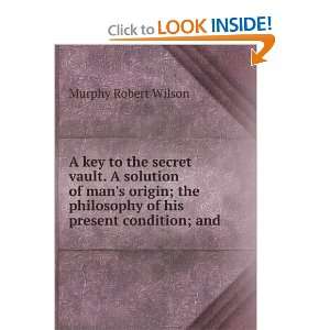   philosophy of his present condition; and Murphy Robert Wilson Books
