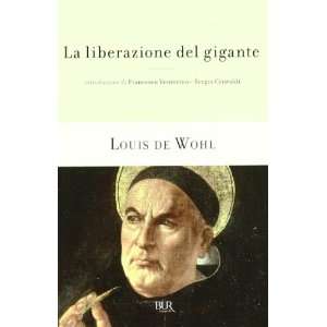    La liberazione del gigante (9788817044837): Louis De Wohl: Books