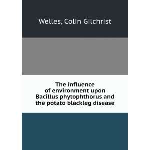   and the potato blackleg disease: Colin Gilchrist Welles: Books