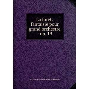   grand orchestre  op. 19 Aleksandr Konstantinovich Glazunov Books