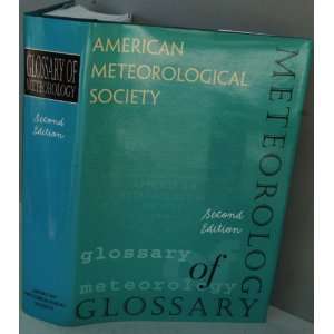  Glossary of Meteorology, Second Edition Todd S. Glickman Books