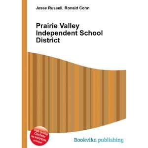  Prairie Valley Independent School District Ronald Cohn 