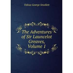   of Sir Launcelot Greaves, Volume 1 Tobias George Smollett Books