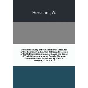   Explained. By William Herschel, LL.D. F. R. S. W. Herschel Books