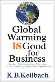 Global Warming Is Good for Business How Savvy Entrepreneurs, Large 