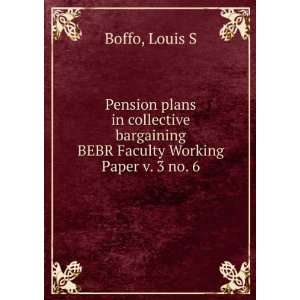 Pension plans in collective bargaining. BEBR Faculty Working Paper v 
