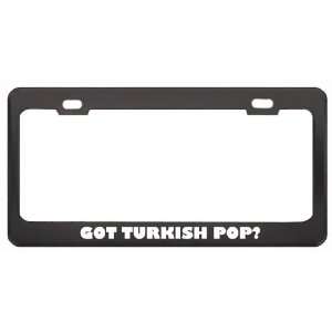 Got Turkish Pop? Music Musical Instrument Black Metal License Plate 