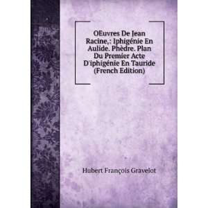   ©nie En Tauride (French Edition) Hubert FranÃ§ois Gravelot Books