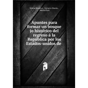    unidos de . Epitacio Huerta , Maximilian MatÃ­as Romero  Books