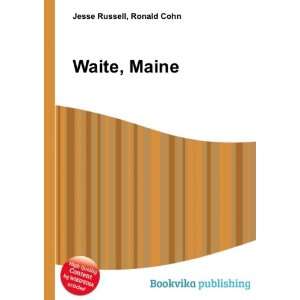  Waite, Maine: Ronald Cohn Jesse Russell: Books