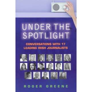  with 17 Leading Irish Journalists (9781904148821): Roger Greene