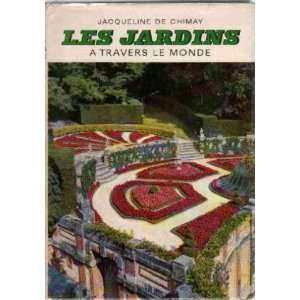    les jardins a travers le monde de chimay jacqueline Books