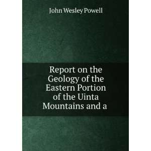   Portion of the Uinta Mountains and a . John Wesley Powell Books