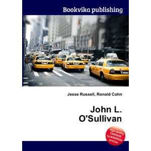  John L. OSullivan: Ronald Cohn Jesse Russell: Books