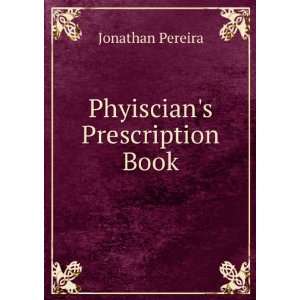  Phyiscians Prescription Book Jonathan Pereira Books