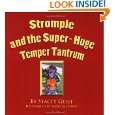 Stromple and the Super Huge Temper Tantrum by Stacey Geist and James 