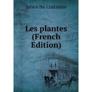  Les plantes (French Edition): Julien No Costantin: Books