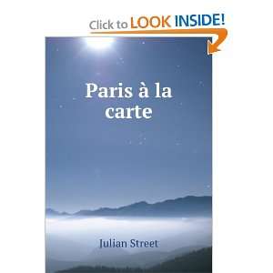  Paris Ã  la carte: Julian Street: Books