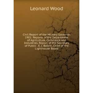   Balbin, Chief of the Lighthouse Board: Leonard Wood:  Books