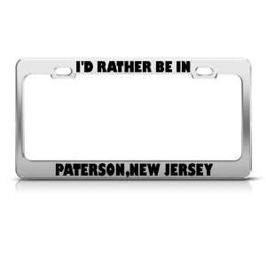  Id Rather Be In Paterson New Jersey Metal license plate 