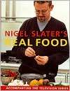 Nigel Slaters Real Food Nigel Slater