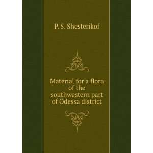   of the Southwestern Part of Odessa District P S. Shesterikof Books
