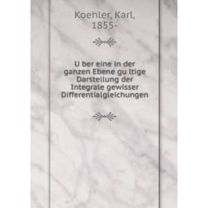   Integrale gewisser Differentialgleichungen Karl, 1855  Koehler Books