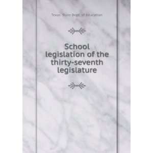   the thirty seventh legislature Texas. State Dept. of Education Books