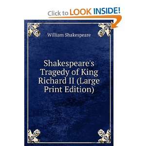   of King Richard II (Large Print Edition): William Shakespeare: Books