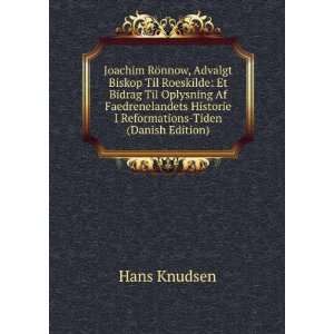   Historie I Reformations Tiden (Danish Edition) Hans Knudsen Books