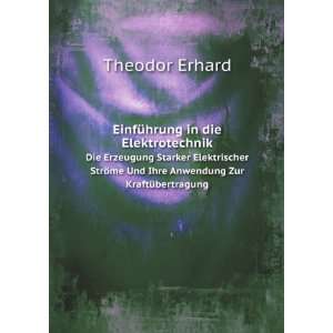  Anwendung Zur KraftÃ¼bertragung: Theodor Erhard:  Books