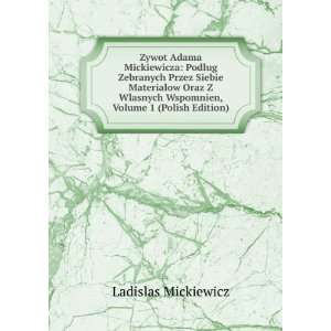   Wspomnien, Volume 1 (Polish Edition) Ladislas Mickiewicz Books