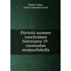   vuosisadan ensipuoliskolla Eevert Johannes Laine Eevert Laine Books