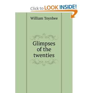  Glimpses of the twenties William Toynbee Books