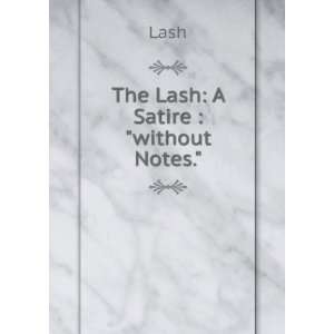  The Lash A Satire  without Notes. Lash Books