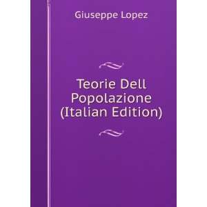  Teorie Dell Popolazione (Italian Edition) Giuseppe Lopez Books