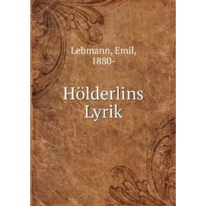  HÃ¶lderlins Lyrik Emil, 1880  Lehmann Books