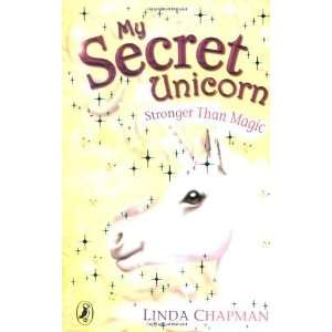   Than Magic (My Secret Unicorn, #5) [Paperback]: Linda Chapman: Books
