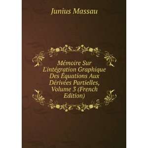   rivÃ©es Partielles, Volume 3 (French Edition) Junius Massau Books