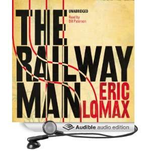   Railway Man (Audible Audio Edition) Eric Lomax, Bill Paterson Books