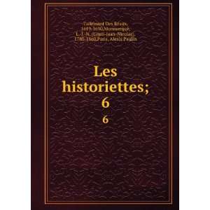  Les historiettes;. 6 1619 1690,MonmerquÃ©, L. J. N. (Louis 