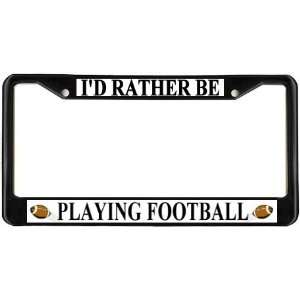   Be Playing Football Black License Plate Frame Metal Holder Automotive