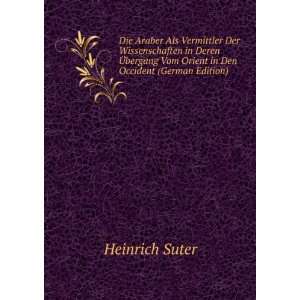   bergang Vom Orient in Den Occident (German Edition) Heinrich Suter
