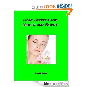 Herb Secrets for Health and Beauty Susan Remy  Kindle 