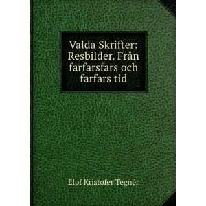   FrÃ¥n farfarsfars och farfars tid Elof Kristofer TegnÃ©r Books