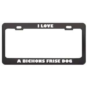 Love A Bichons Frise Dog Animals Pets Metal License Plate Frame Tag 