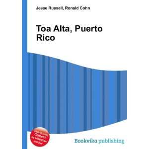  Toa Alta, Puerto Rico: Ronald Cohn Jesse Russell: Books